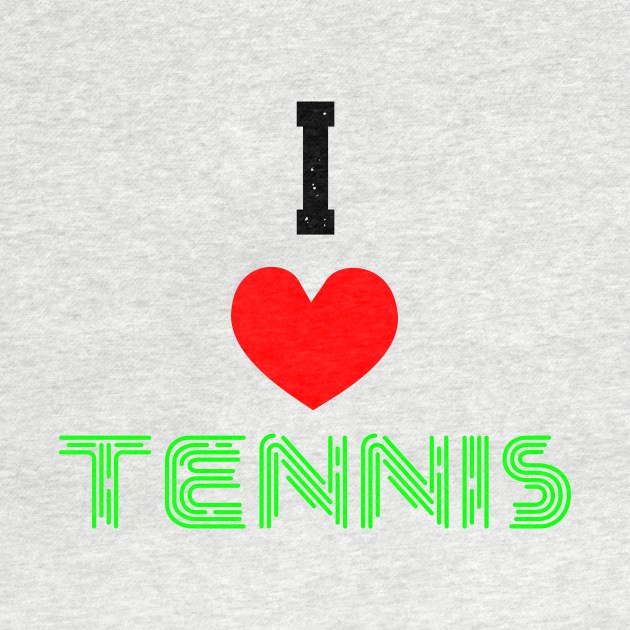 I LOVE TENNIS by King Chris